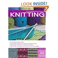 The Complete Photo Guide to Knitting: *All You Need to Know to Knit *The Essential Reference for Novice and Expert Knitters *Packed with Hundreds of Crafty Tips and Ideas *Step-by-Step Instructions and Photos for 200 Stitch Patterns