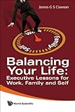 Balancing your life : executive lesson for work, family and self