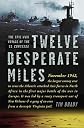 Twelve Desperate Miles: The Epic World War II Voyage of the SS Contessa