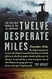 Twelve Desperate Miles: The Epic World War II Voyage of the SS Contessa