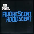Fluorescent Adolescent [7" Vinyl]