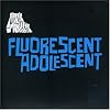 Fluorescent Adolescent Fluorescent Adolescent