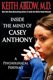 Inside the Mind of Casey Anthony: A Psychological Portrait