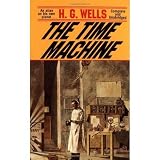 The Time Machine Complete and Unabridged