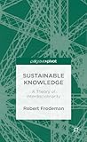 Sustainable knowledge : a theory of interdisciplinarity