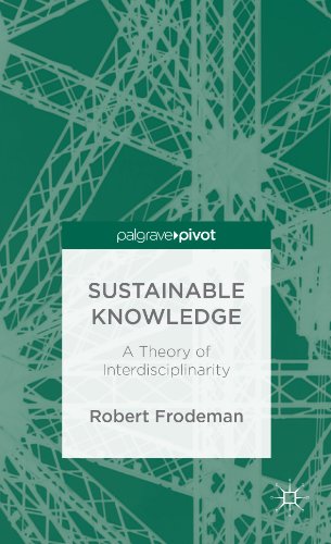 Sustainable Knowledge: A Theory of Interdisciplinarity (Palgrave Pivot)