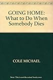 Going home : a practical and pastoral journey through bereavement