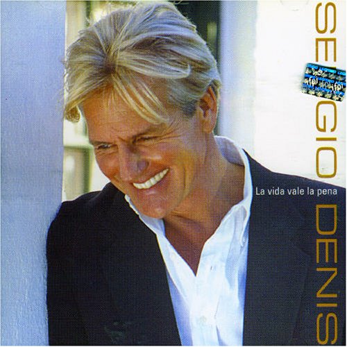 Sergio Denis - la vida vale la pena - Zortam Music