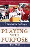 Playing with Purpose: Baseball: Inside the Lives and Faith of Major League Stars
