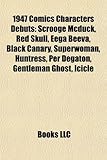 1947 Comics Characters Debuts: Scrooge McDuck, Red Skull, Eega Beeva, Black Canary, Superwoman, Huntress, Per Degaton, Gentleman Ghost, Icicle-