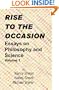 Rise To The Occasion: Essays On Philosophy And Science