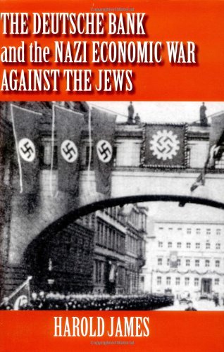 Cover image : The Deutsche Bank and the Nazi Economic War Against the Jews: The Expropriation of Jewish-Owned Property