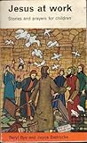 Jesus at work : stories and prayers for children