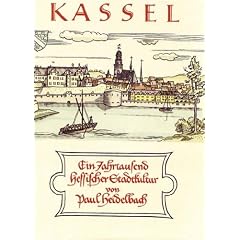 Kassel - Ein Jahrtausend hessischer Stadtkultur.