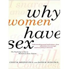 Why Women Have Sex: Understanding Sexual Motivations---from Adventure to Revenge (and... by Cindy M. Meston, David M. Buss, and Renee Raudman