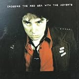 Crossing the Red Sea With the Adverts [VINYL]