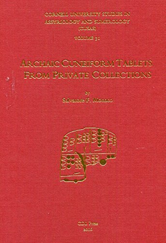 Archaic Cuneiform Tablets from Private Collections (Cornell University Studies in Assyriology and Sumerology) by Salvatore, F. Monaco (2016-04-04)