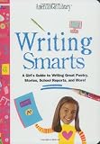 Writing Smarts: A Girl's Guide to Journaling, Poetry, Storytelling, and School Papers