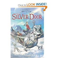 The Moon & Sun: The Silver Door by Holly Lisle