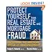Protect Yourself from Real Estate and Mortgage Fraud: Preserving the American Dream of Homeownership