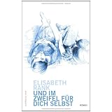 Und im Zweifel f�r dich selbst: Roman (suhrkamp taschenbuch)von "Elisabeth Rank"