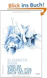 Und im Zweifel f�r dich selbst: Roman (suhrkamp taschenbuch)