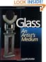 Glass: An Artist's Medium