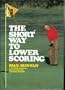The Short Way to Lower Scoring