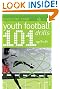 101 Youth Football Drills: Age 7 to 11