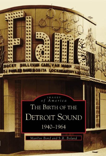 The  Birth  of  the  Detroit  Sound:  1940-1964   (MI)  (Images of America) - 