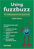 Using Fuzzbuzz: Using Fuzzbuzz: The Reading Programme for Special Needs: Using Fuzzbuzz (fuzzbuzz)