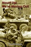 Mount Up! We re Moving Out! (World War 2 Memoir Series, Volume 59)