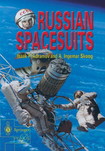 Russian Spacesuits (Springer Praxis Books), by Isaac Abramov, Ingemar Skoog Russian Spacesuits (Springer Praxis Books), by Isaac Abramov, Ingemar Skoog