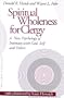Spiritual Wholeness for Clergy: A New Psychology of Intimacy With God, Self and Others