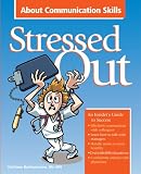 Stressed Out About Communication Skills (Stressed Out)