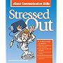 Stressed Out About Communication Skills