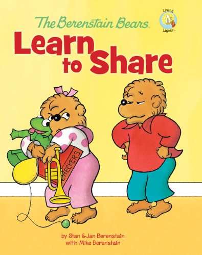 The Berenstain Bears Learn to Share (Berenstain Bears/Living Lights)