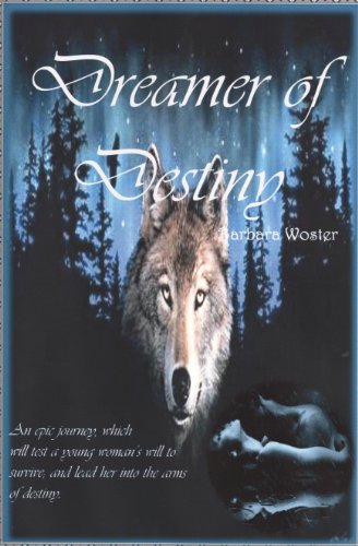 Dreamer of Destiny by Barbara Woster