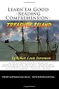 Learn'Em Good -Reading Comprehension- Treasure Island: Improve Your Child's Reading Comprehension, Writing, Vocabulary, and Communication Skills with Robert Louis Stevenson's 'Treasue Island'
