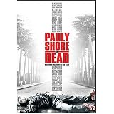 Pauly Shore Is Dead
