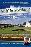Golf in Scotland: A Travel-Planning Guide with Profiles of 74 Great Courses