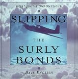 Slipping the Surly Bonds: Great Quotations on Flight