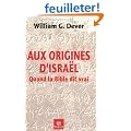 Aux origines d'Isra�l : Quand la Bible dit vrai