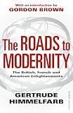 The roads to modernity : the British, French, and American Enlightenments