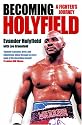 Becoming Holyfield: A Fighter's Journey