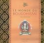 Le Monde du Bouddhisme