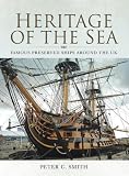 Heritage of the sea : famous preserved ships around the UK