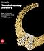 Twentieth-century Jewellery: From Art Nouveau to Contemporary Design in Europe and the United States: From Art Nouveau to the Present