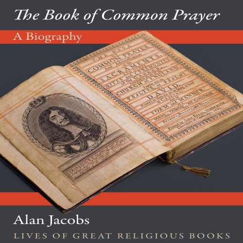 The Book of Common Prayer: A Biography