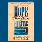 Hope When You're Hurting | [Larry Crabb (Professor, Chairman, Department of Biblical Counseling, Colorado Christian University), Dan Allender (Founder, Wounded Heart Ministries)]